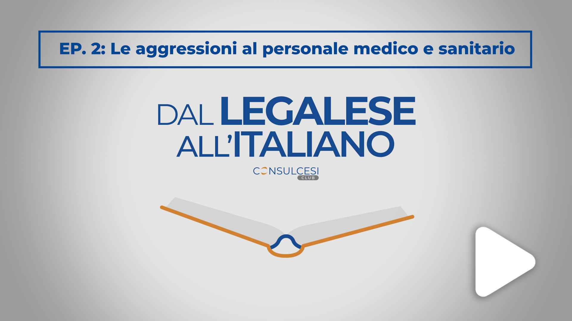 Dal legalese all'italiano: Ep. 2 Le aggressioni al personale sanitario